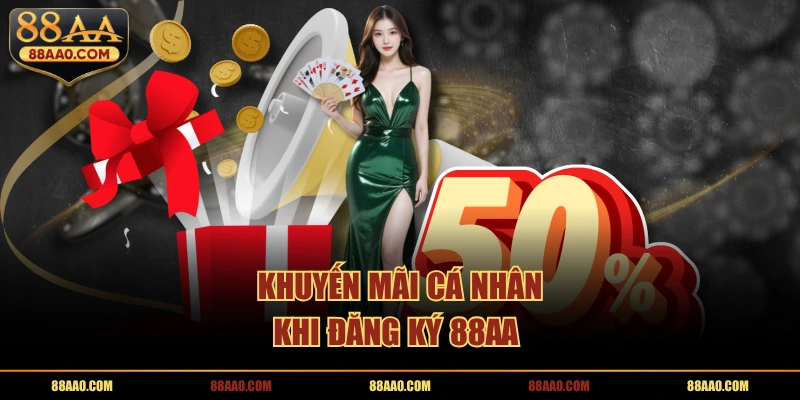 Khuyến mãi cá nhân khi đăng ký 88AA 
